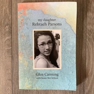 My Daughter Rehtaeh Parsons by Glen Canning